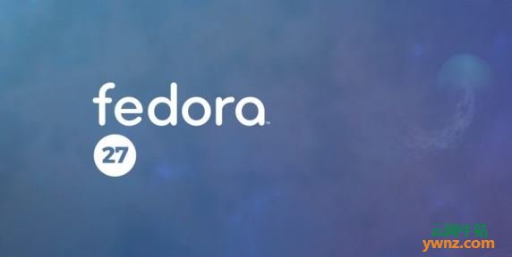 Fedora 27新版Live ISO镜像发布下载：已修复CPU漏洞