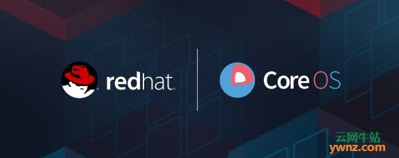 RedHat斥资2.5亿美元收购CoreOS，发力k8s领域