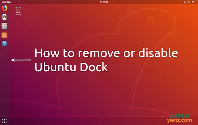 在ubuntu 18 04系统中删除或隐藏ubuntu Dock 屏幕左侧栏 Linux教程 云网牛站