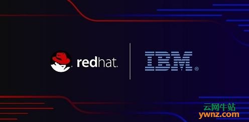 IBM将在2019年下半年完成收购Linux公司RedHat（红帽）