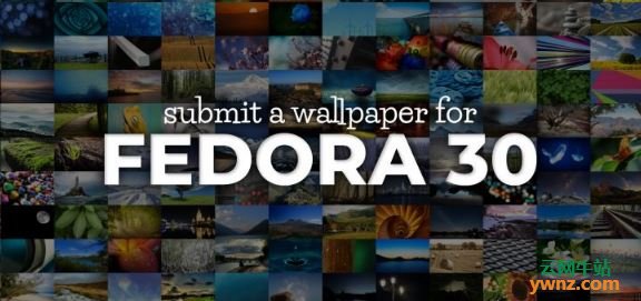 Fedora已经开放提交Fedora 30壁纸通道