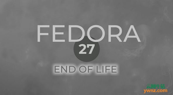 Fedora 27已停止更新，应该升级到Fedora 29版本