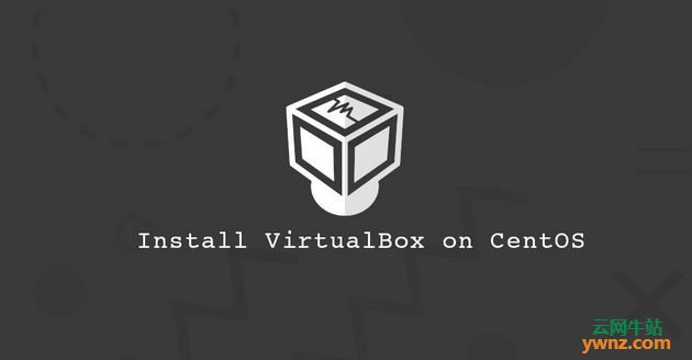 在CentOS 8上安装VirtualBox及VirtualBox Extension Pack(扩展包)