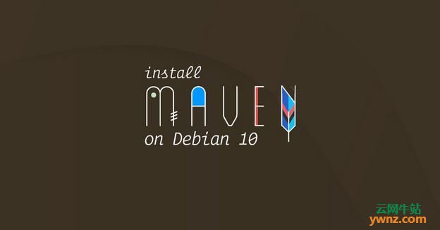 在Debian 10服务器中安装Apache Maven的方法
