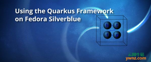 在Fedora Silverblue系统上使用Quarkus框架的方法