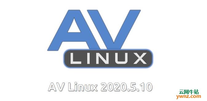 AV Linux 2020.5.10 ISO发布下载，附更改日志介绍
