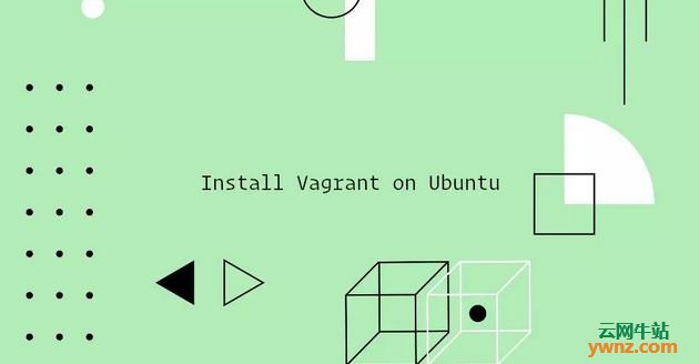 在Ubuntu 20.04系统中下载并安装Vagrant 2.2.9版本