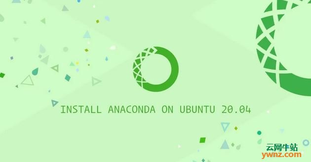 在Ubuntu 20.04上安装、更新和卸载Anaconda3-2020.02的方法