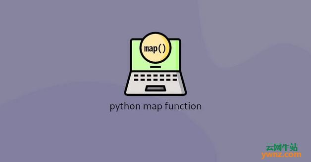 讲解Python map()函数和将map()与多个Iterables一起使用